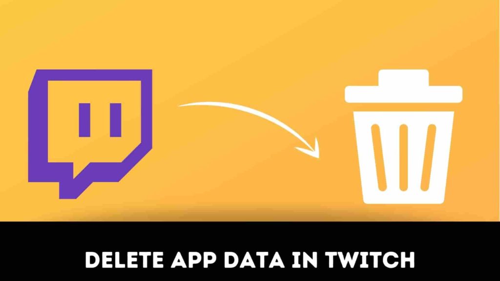 Delete App Data in twitch