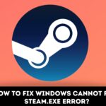 Windows Cannot Find Steam.exe Error?
