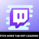 How to Fix Twitch Mods Tab Not Loading 2021