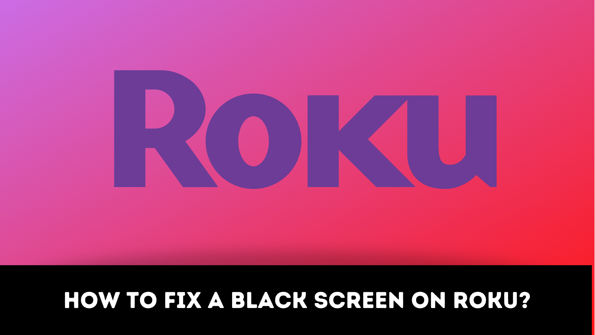 How to fix roku tv black screen
