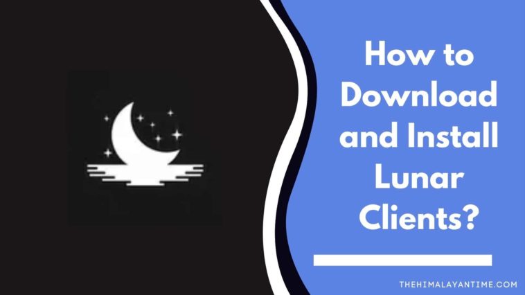 How to Download and Install Lunar Clients?