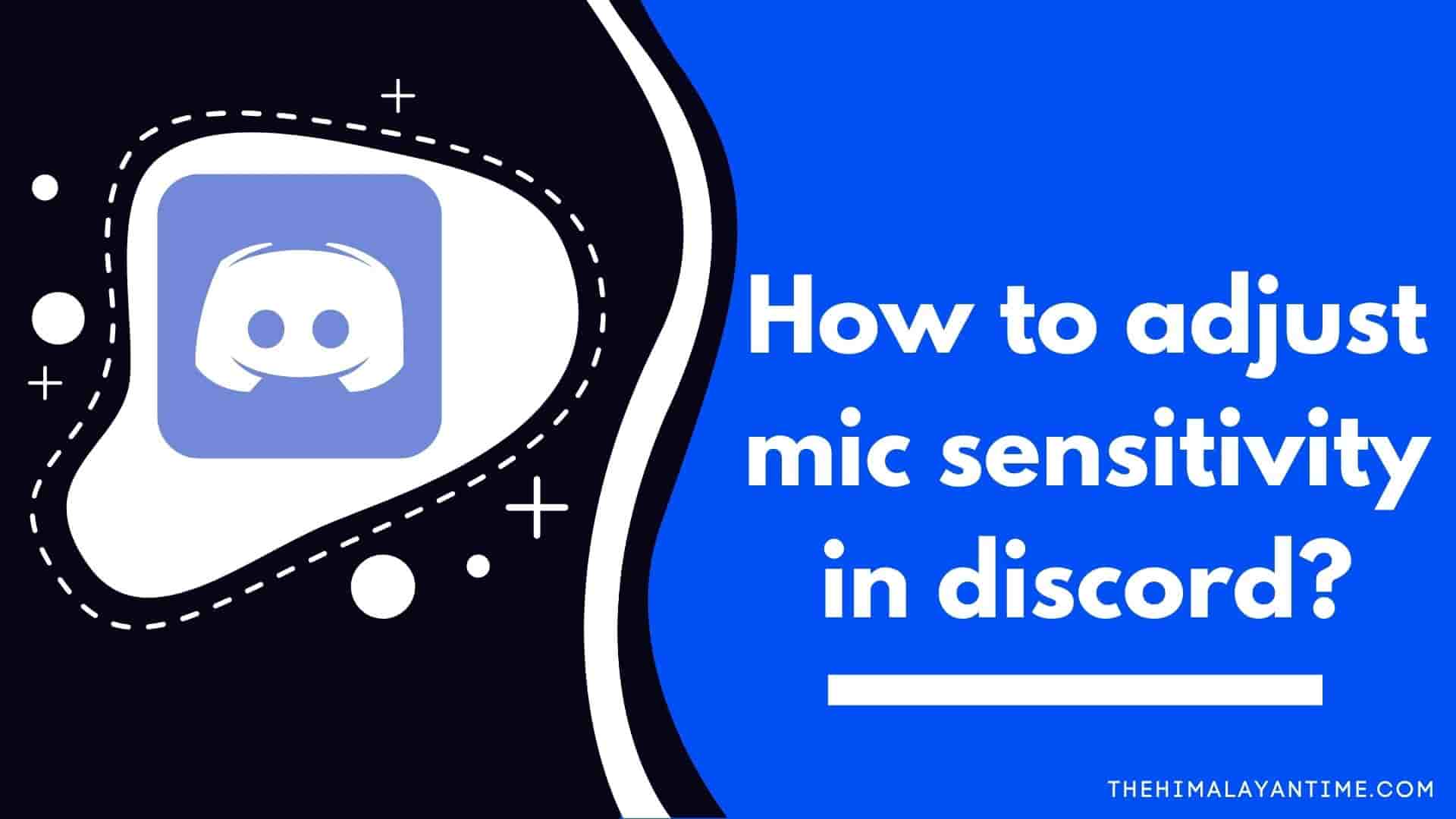 How to adjust mic sensitivity in discord?