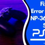 PS4: Error Code NP-36006-5