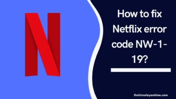 How to fix Netflix error code NW-1-19?