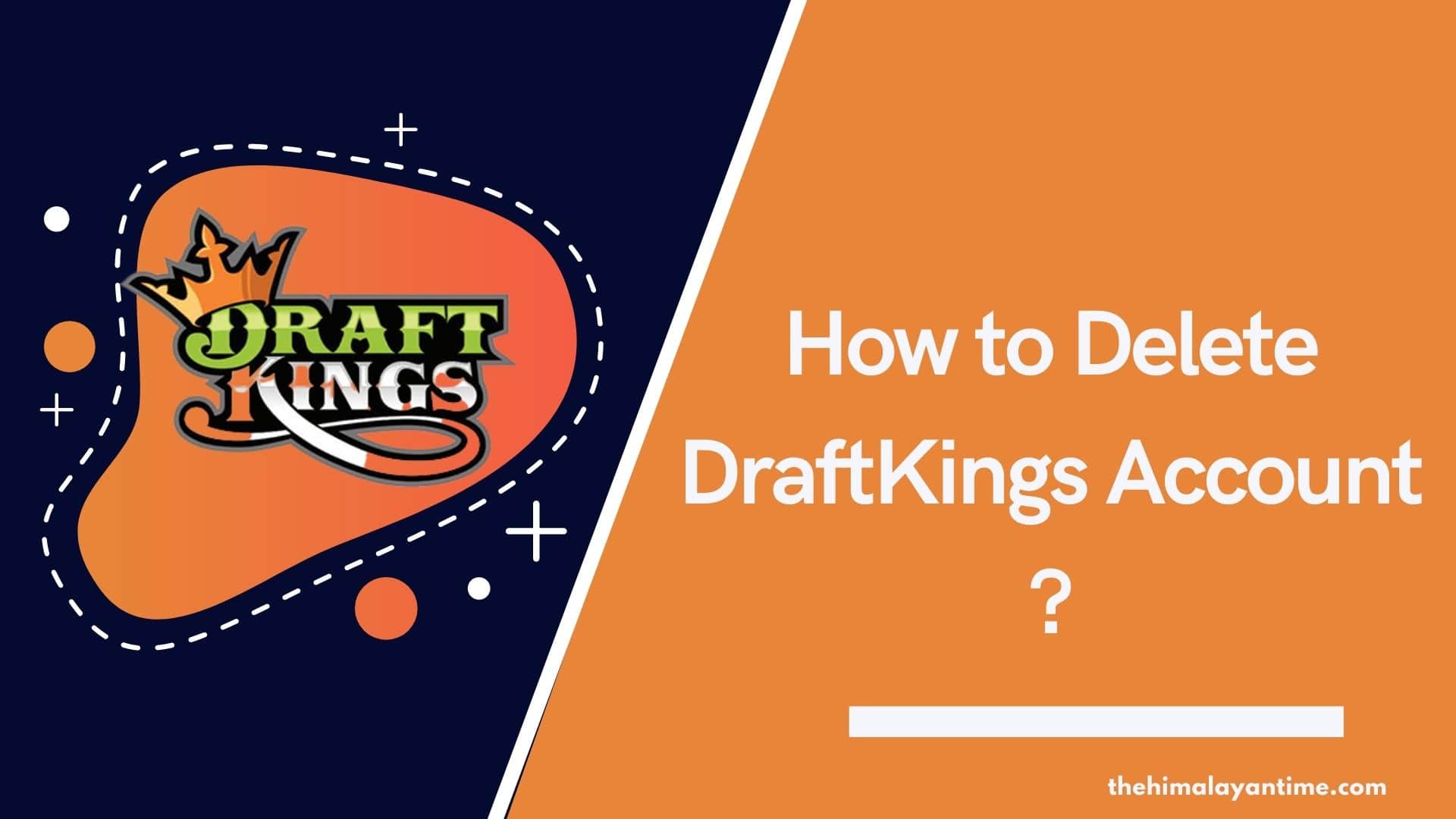 How to Delete DraftKings Account ?