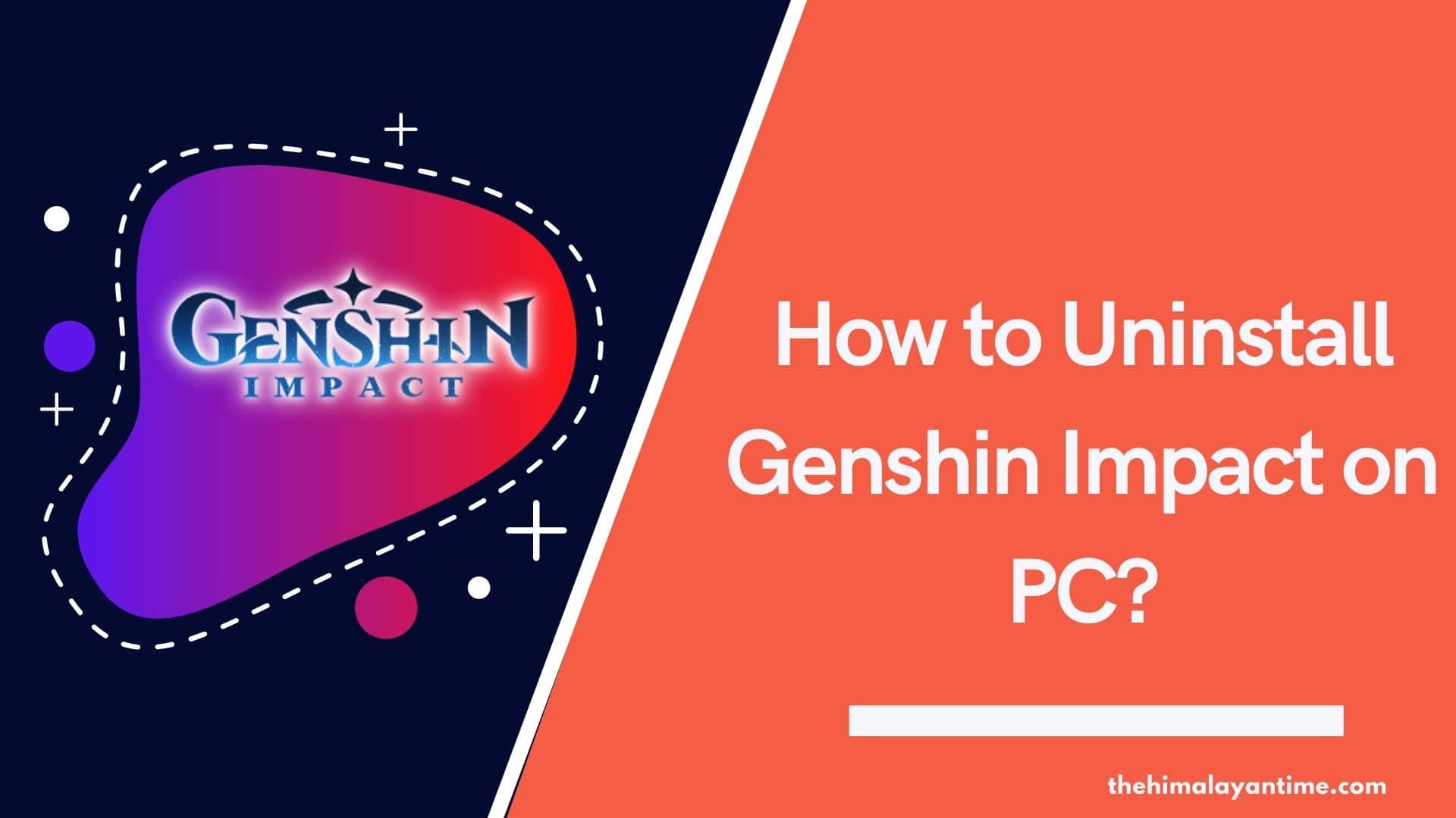 How to Uninstall Genshin Impact on PC?