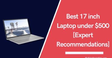Best 17 inch Laptop Under 500