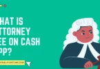 What is Attorney Fee on Cash App?