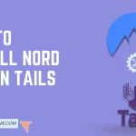 How to Install Nord VPN On Tails OS?