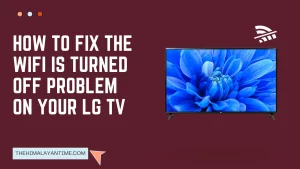 How to Fix the WiFi Is Turned Off Problem on Your LG TV?
