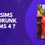 Can Sims Get Drunk in sims 4 ?