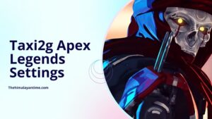 Taxi2g Apex Legends Settings, Keybinds, And PC Specs